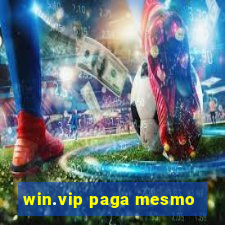 win.vip paga mesmo